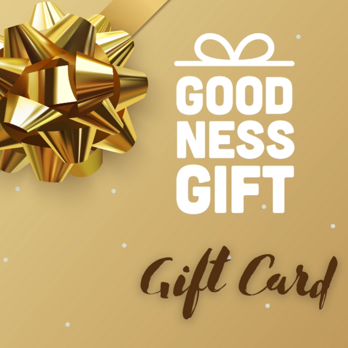 Goodness Gift Card